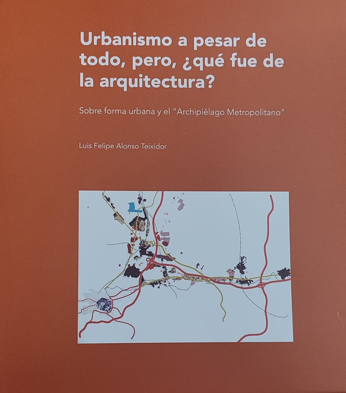 COAM - Urbanismo A Pesar De Todo, Pero, ¿Qué Fue De La Arquitectura?